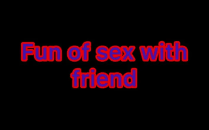 honyrose: Fun of Sex with Friend