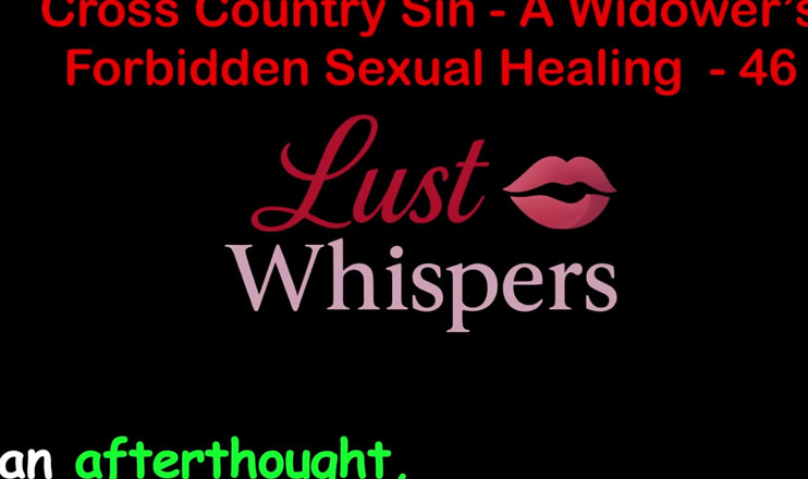 LustWhispers: Cross Country Sin: การรักษาการต้องห้ามของแม่ม่าย ตอน 46 - เรื่องเย็ดเสียงภาษาอังกฤษ