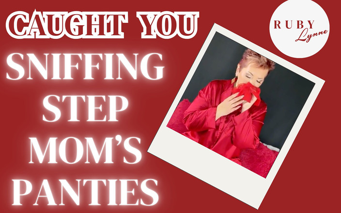 Ruby Lynne: Mama vitregă te-a prins adulmecând chiloți