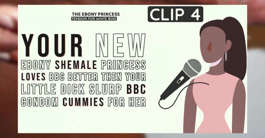 Shemale Domination: Clip 4 ebony princess your new ebony shemale princess loves bb...tter...