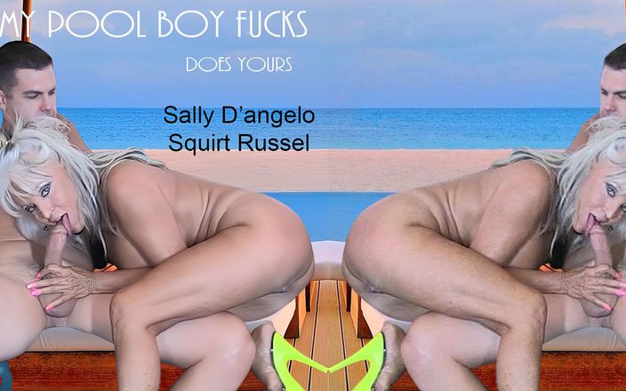 Sally D'angelo: My Pool Boy Knows How to Fuck Does Yours