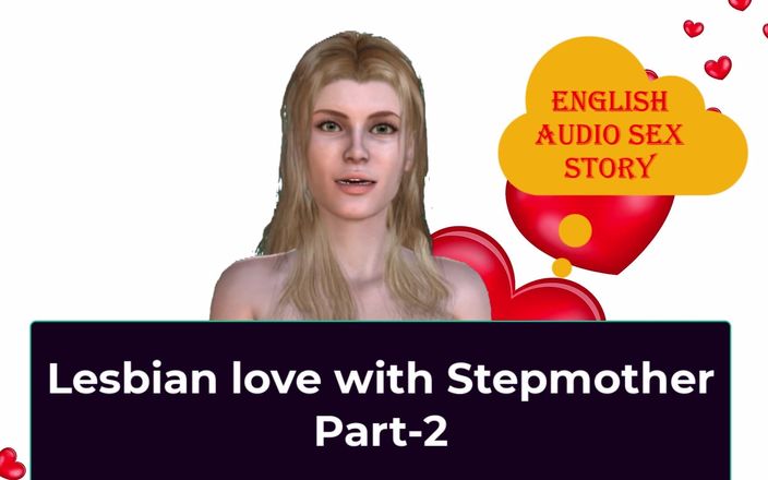 English audio sex story: Amor lésbico com madrasta parte 2 - história de sexo em áudio inglês