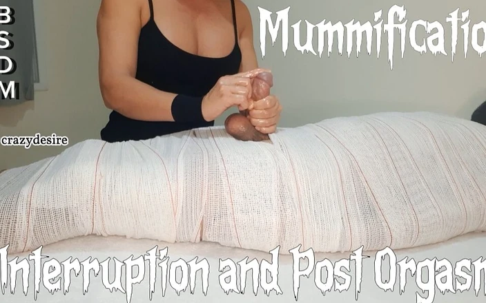crazydesire: Part3 Mummified Handjob with Interruption of Cum for Two Minutes.