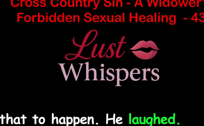 LustWhispers: Cross Country Sin Penyembuhan Seksual Widower Bahagian 43 - Cerita Seks Audio...
