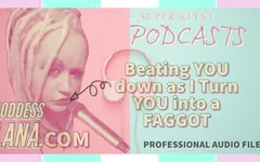 Kinky Podcasst 3 Beating You Down as I Turn You Into a Gay