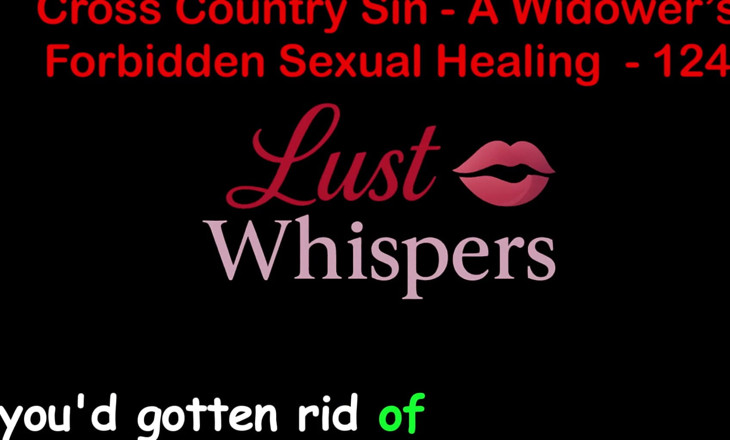 LustWhispers: Cross Country Sin: a Widower’s Forbidden Sexual Healing Part 124 - English...