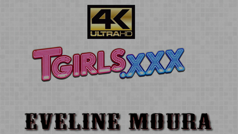 Tgirls xxx: TGirl Eveline Moura แตกคารูให้ดู