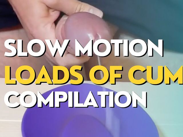 Slow Motion Huge Loads of Cum Compilation (Me and myself on paradise)
