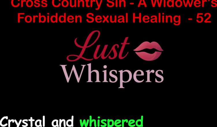 LustWhispers: Cross Country Sin : guérison sexuelle illicite d’un veuf, partie 52 - histoire...
