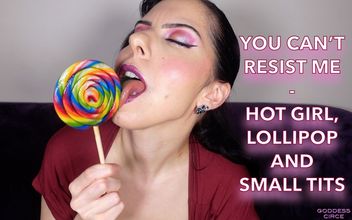 You Can’t Resist Me Hot Girl Lollipop and Small Tits
