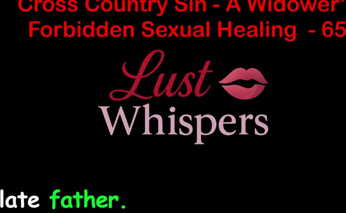 LustWhispers: Cross Country Sin a Widower’s Illicit Sexual Healing Part 65 - English...