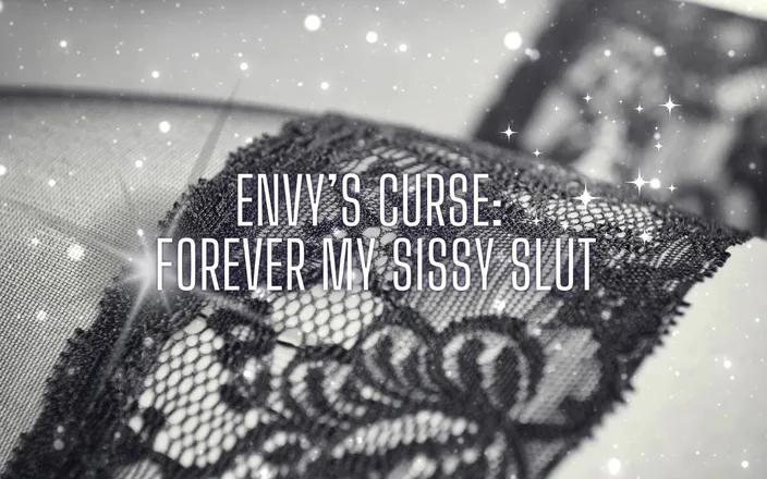 Goddess Misha Goldy: Envy’s Curse - Forever My Sissy Slut