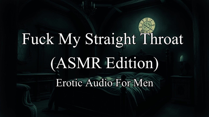 Erotic Audio Roleplay - Asmr Fuck My Straight Throat (Erotic Man)