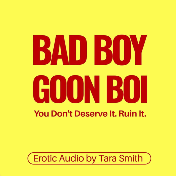 Dirty Words Erotic Audio by Tara Smith: Pouze zvuk zlého chlapce Goon Boi