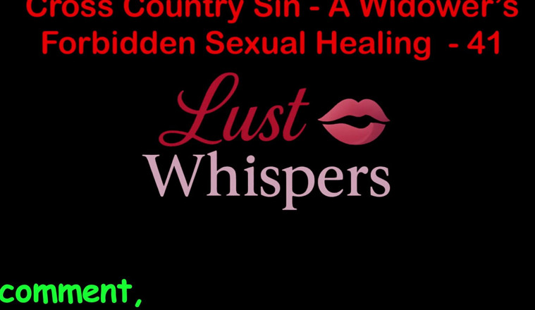 LustWhispers: Cross country sin, ein witwer tabu, sexuelle heilung teil 41 - englische...