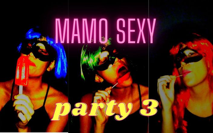 Mamo sexy: マモセクシーなパーティー3