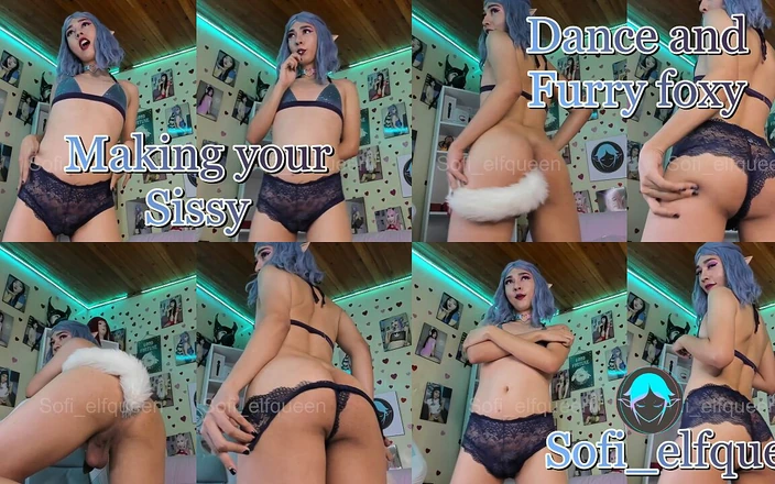 Sofi_elfqueen: Sissy foxy của bạn làm một điệu nhảy gợi cảm cho...