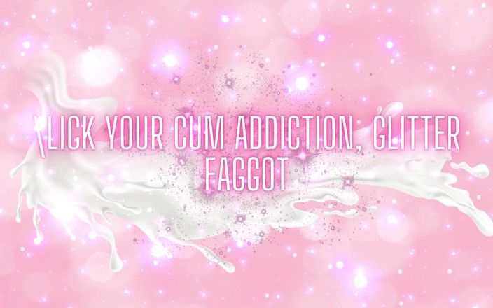 Goddess Misha Goldy: Lick Your Cum Addiction, Glitter Fag