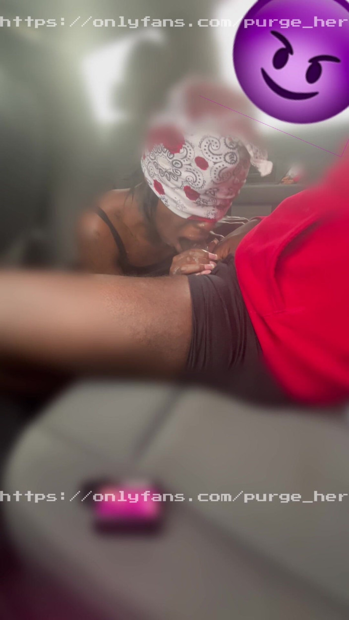 Purge_her: She Almost Got Caught with My Dick in Her Throat....
