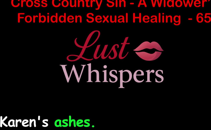 LustWhispers: Cross Country sin a widower's sexual healing parte 65 - historia de...