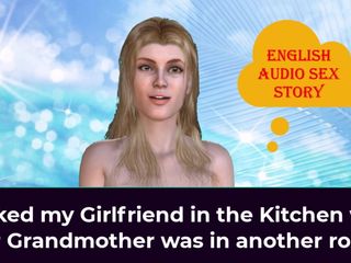 English audio sex story: 彼女のおばあちゃんが別の部屋にいる間、私は台所で私のガールフレンドを犯しました-英語オーディオセックスストーリー