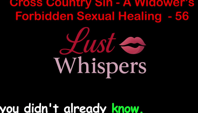 LustWhispers: Cross Country sin: il sesso curativo di una vedova parte 56 -...