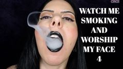 Watch Me Smoking and Worship My Face 4