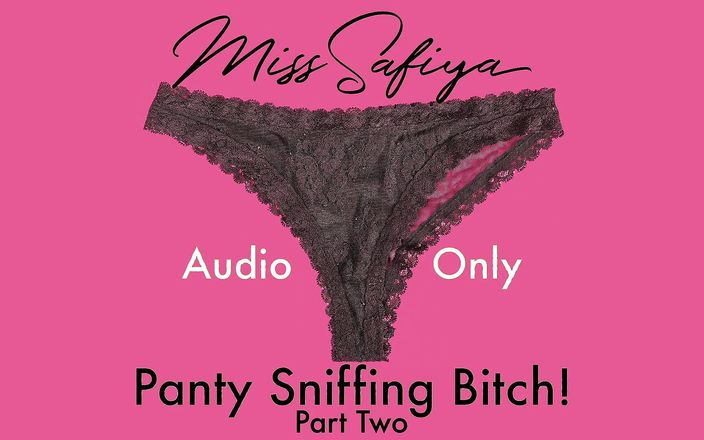 Miss Safiya: ТОЛЬКО АУДИО - Нюхающая трусики сучка, часть 2