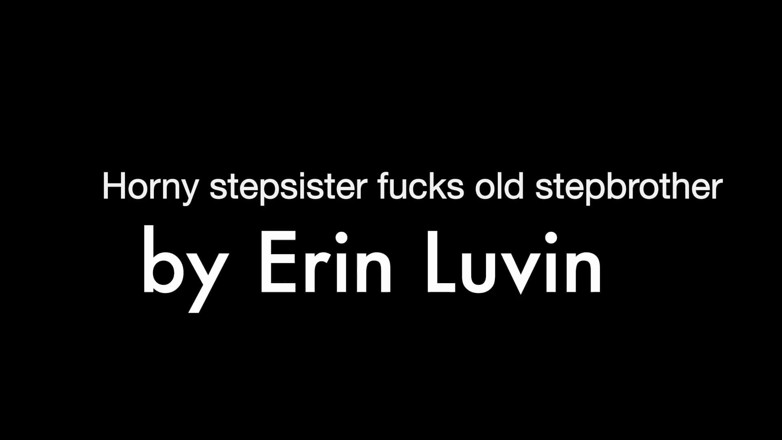 Erin and Andy: น้องสาวเงี่ยนเย็ดพี่ชายแก่โดย Erin Luvin
