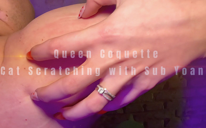 Queen Coquette: Catgirl Domina Scratches Her Sub - Long Nails Fetish &amp; Scratch Play
