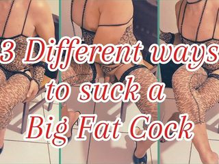 Milady Silvia Helena: 3 Different Ways to Suck a Big Fat Cock