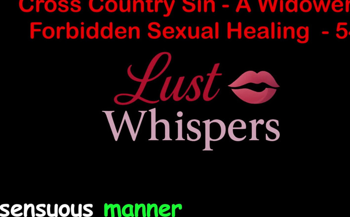 LustWhispers: Cross country hřích vdovec a nedovolené sexuální léčení, část 54 - anglický audio...