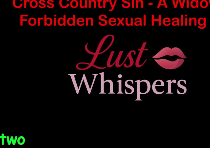 LustWhispers: Cross Country Sin: a Widower’s Sexual Healing Part 92 - English Audio...