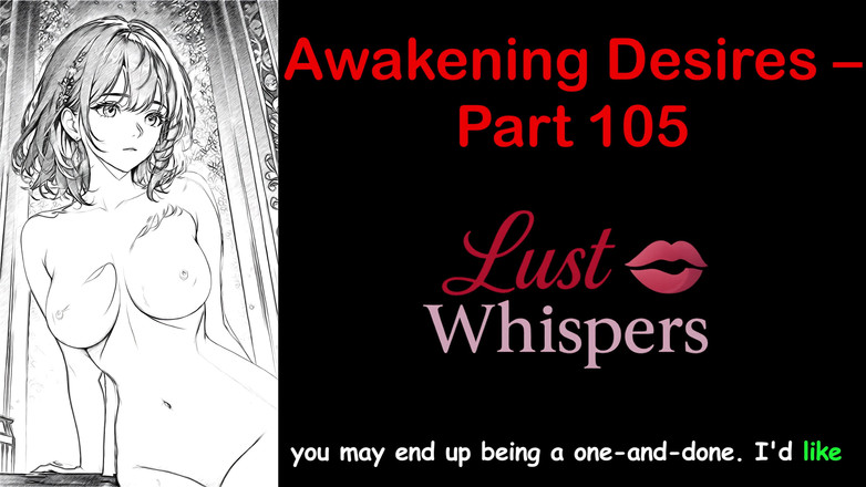 LustWhispers: Awakening desires - parte centocinque - storia audio in inglese con sottotitoli