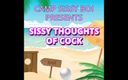 Camp Sissy Boi: AUDIO ONLY - Camp Sissy Boi präsentiert sissy-gedanken von schwanz
