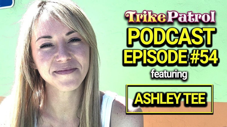 TrikePatrol Podcast: Trikepatrol Interview - Ashley Tee