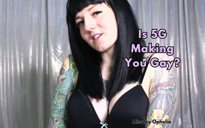 Miss Ivy Ophelia: 是 5g 让你成为同性恋 - 女主调教 双性恋 鼓励 joi