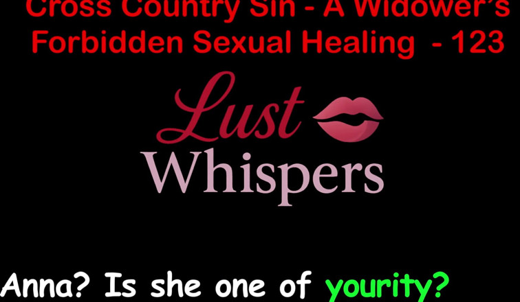 LustWhispers: Cross Country Sin: a Widower’s Illicit Sexual Healing Part 123 - English...