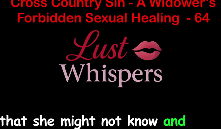 LustWhispers: Cross Country Sin a Widower’s Forbidden Sexual Healing Part 64 - English...