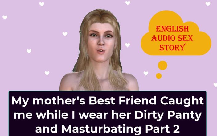 English audio sex story: English audio sex story - a melhor amiga da minha madrasta...