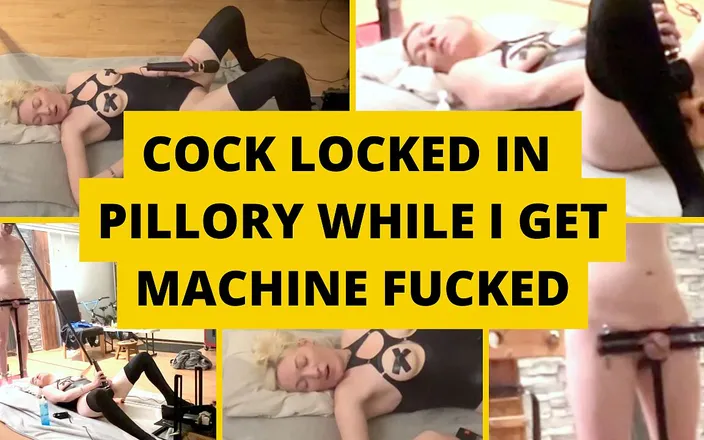 BJQueen and Rod: Cock Locked in Pillory While Mistress Gets Machine Fucked