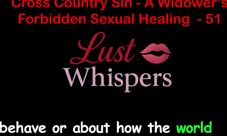 LustWhispers: Cross Country Sin: penyembuhan seksual illicit widower bahagian 51 - Cerita seks...