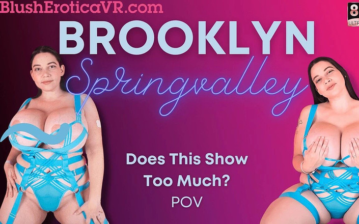 Blush Erotica VR: VR Brooklyn Springvalley - laat deze show te veel Bevr zien