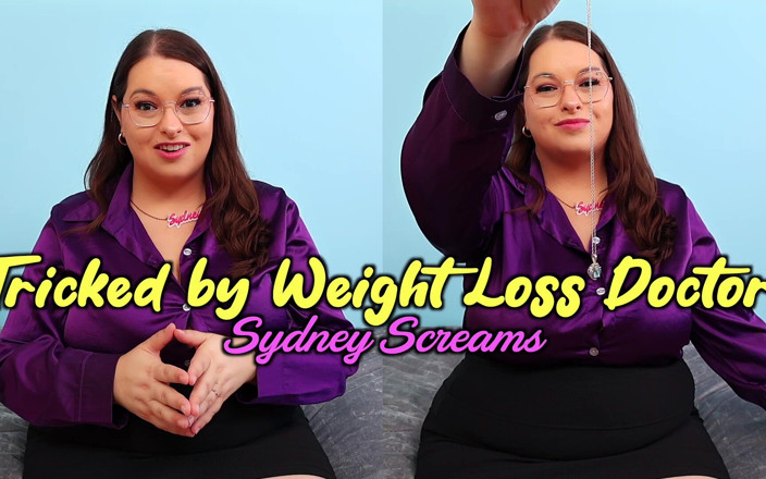 Sydney screams fetish: Tricked by Weight Loss Doctor