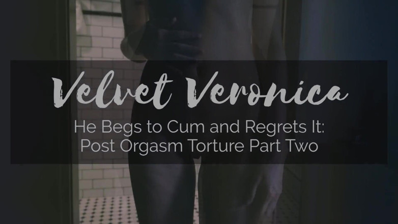 VelvetVeronica: 베로니카 | Edging과 그의 민감한 자지 괴롭히는: 오르가즘 후 고문 2부
