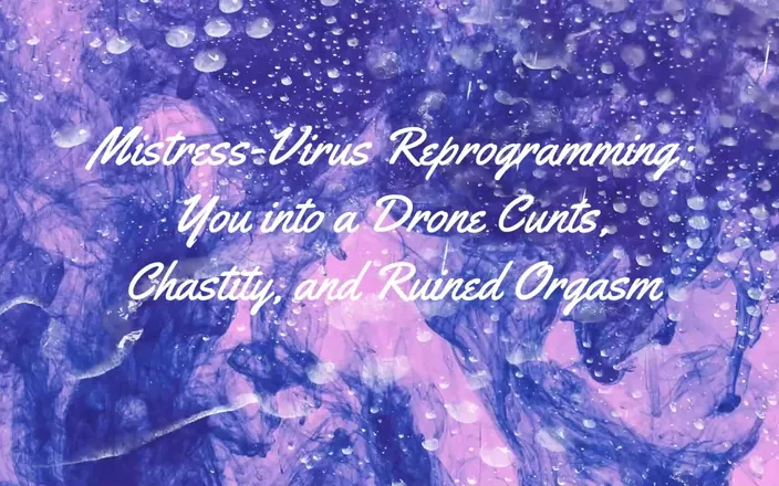 Kink Domma: Mistress-virus Reprogramming You Into a Drone Cunts, Chastity, and Ruined...