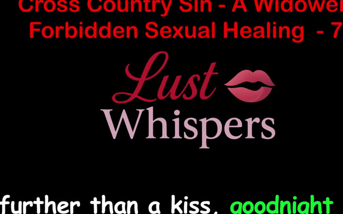 LustWhispers: Cross Country Sin: Penyembuhan seksual widower di atas bahagian 74 - Cerita...