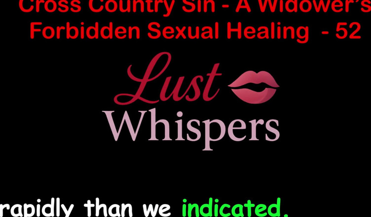LustWhispers: Cross Country Sin : guérison sexuelle illicite d’un veuf, partie 52 - histoire...