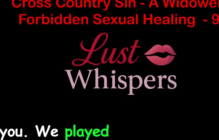 LustWhispers: Cross Country Sin a Widower’s Forbidden Sexual Healing Part 99 - English...