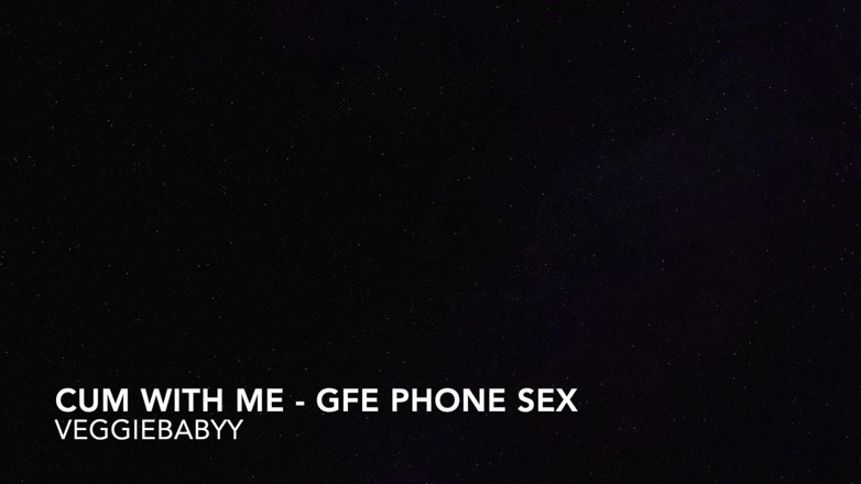 Veggiebabyy: Audio: Cum with Me Gfe Phone Sex